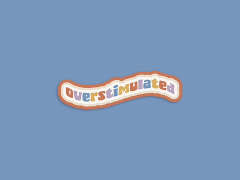 Overstimulated Sticker