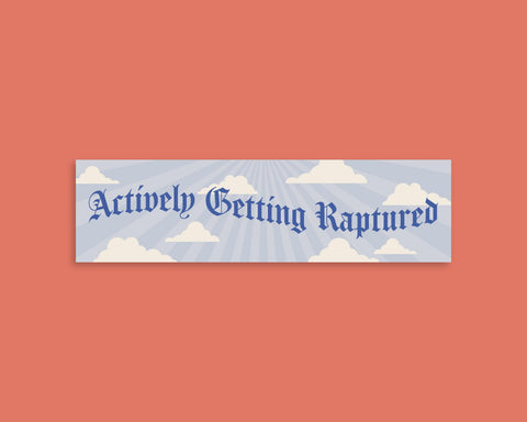 Actively Getting Raptured Bumper Sticker Magnet