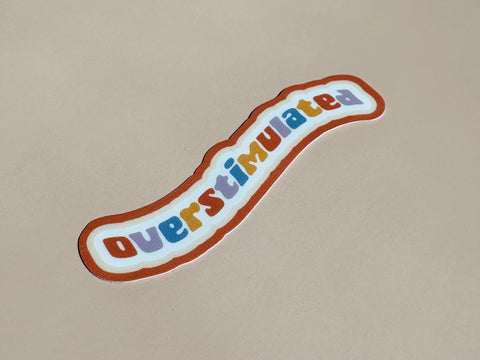 Overstimulated Sticker