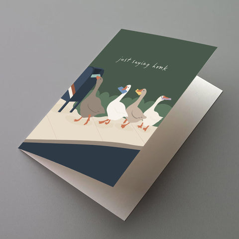 Just Saying Honk Greeting Card