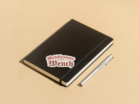 Meddlesome Little Wench Sticker